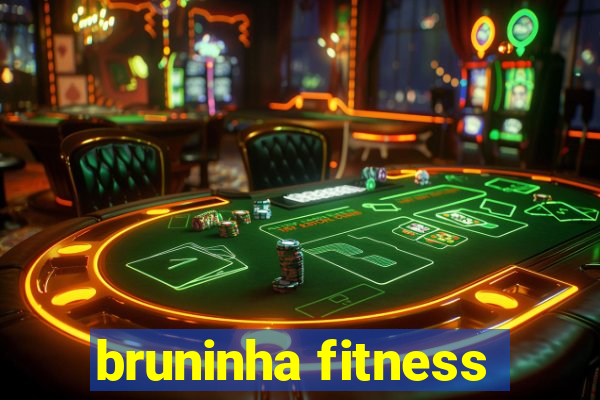 bruninha fitness